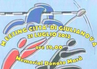 XII edizione "Citt di Giulianova": Meeting nazionale giovanile di atletica leggera Memorial  Donato Mar  Trofeo Edoardo Patan. Sabato 21 luglio alle ore 19,00 presso il campo G.Massi di Zona Orti